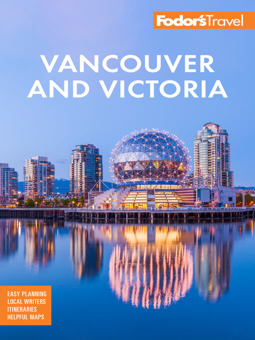 Title details for Fodor's Vancouver & Victoria by Fodor's Travel Guides - Available